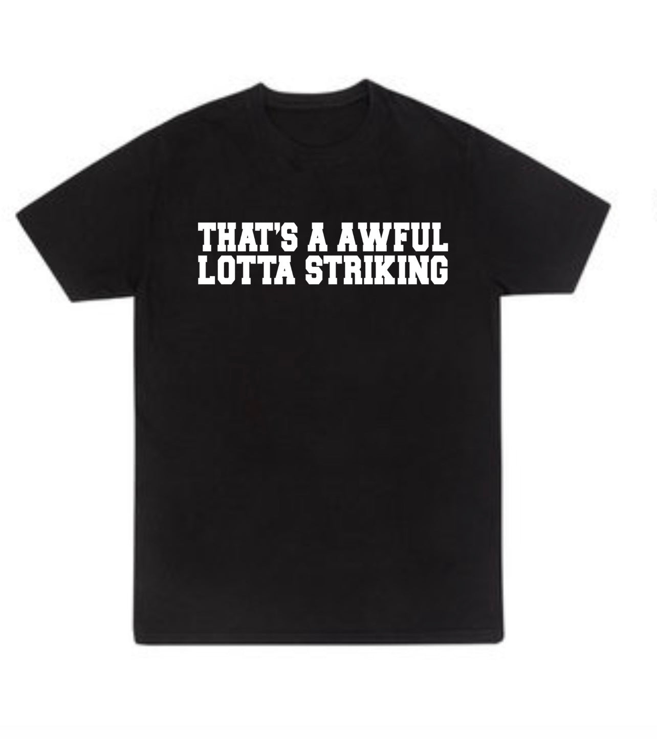 Awful lotta Striking